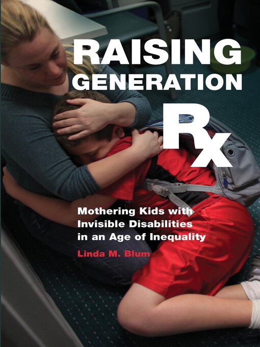 Title details for Raising Generation Rx by Linda M. Blum - Available